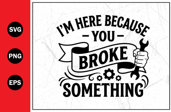 Broke Something Mechanic Tools Funny Svg – A Playful Graphic Design Asset