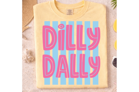 Dilly Dally PNG, Summer Funny SVG for T-Shirt Designs