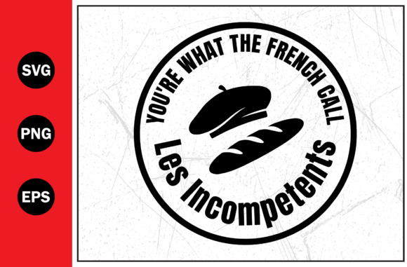 French Call Les Incompetents Funny Svg for T-Shirt Designs and Graphics