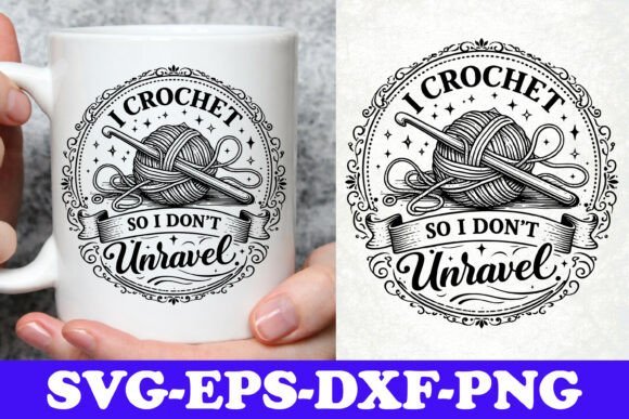 I Crochet So I Donβt Unravel Funny SVG - A Playful Graphic Asset for Creative Sellers