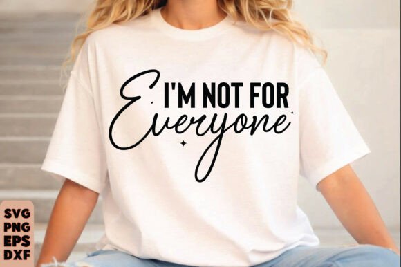 I m Not for Everyone SVG PNG – Playful Graphics for T-Shirt Designs