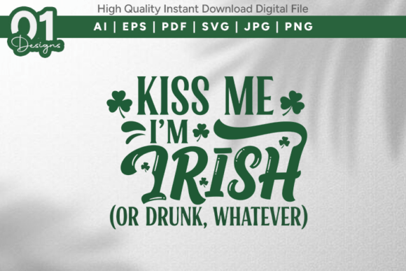 Kiss Me Im Irish Funny SVG File for T-Shirt Designs and Graphics