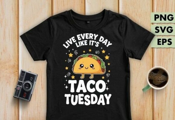 Live Every Day Like It's Taco Funny Svg Review