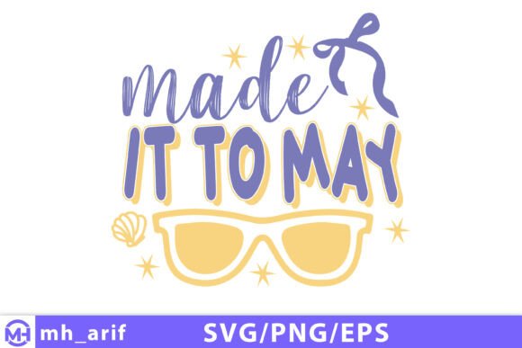 Made It to May Teacher Summer Funny SVG for T-Shirt Designs