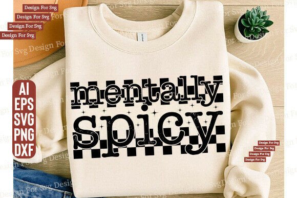 Mentally Spicy SVG for T-Shirt Designs and Graphics