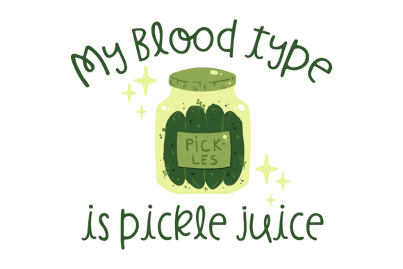 My Blood Type is Pickle Juice Graphics for Blog and Website Use