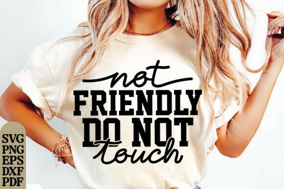 Not Friendly Do Not Touch SVG Review