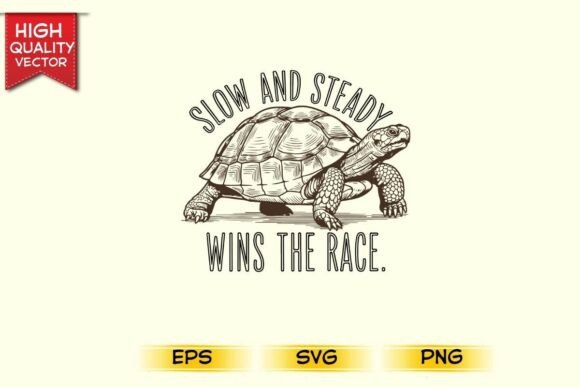Slow and Steady Wins the Race Funny Svg for T-Shirt Designs