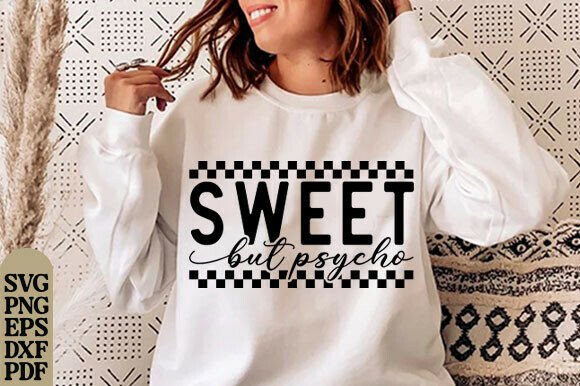 Sweet But Psycho Svg for T-Shirt Designs and Graphics