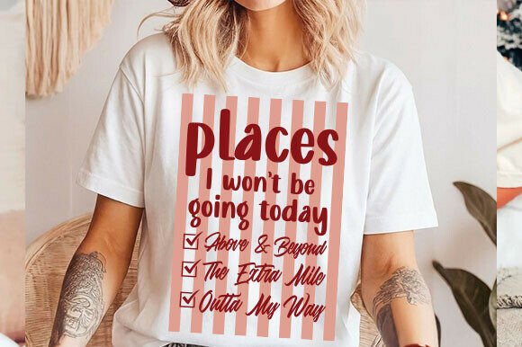 Trendy Funny SVG Places I Won’t Be Going Graphics