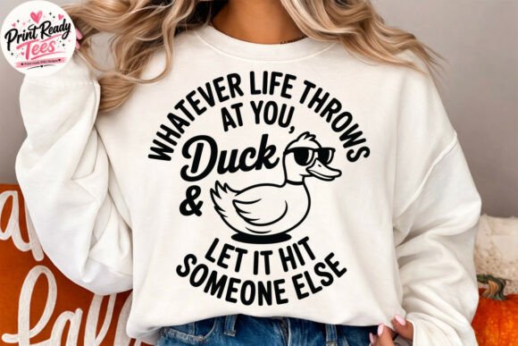 Whatever Life Throws at You Funny SVG for T-Shirt Designs
